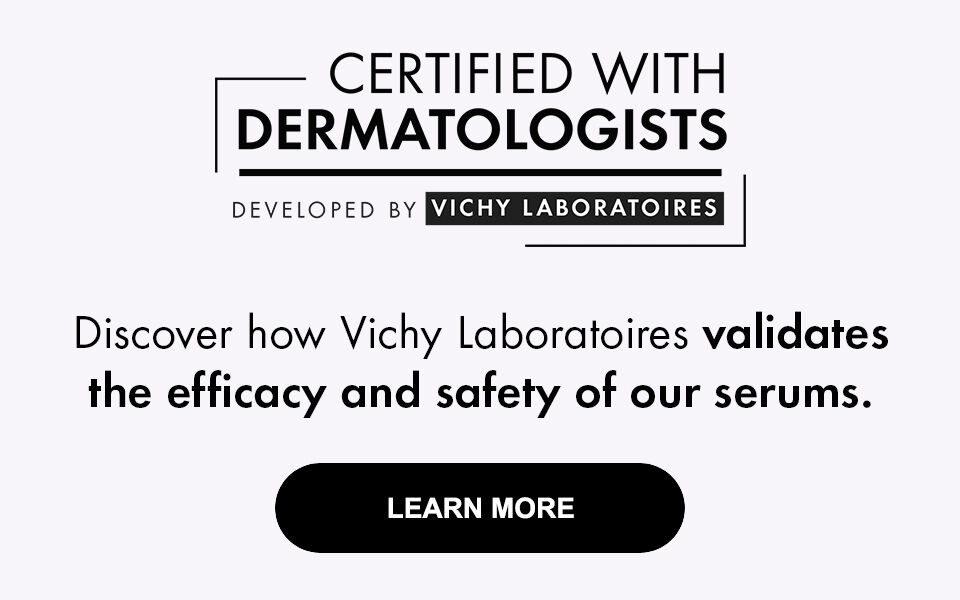 Discover how Vichy Laboratoires validates the efficacy an safety of our serums.